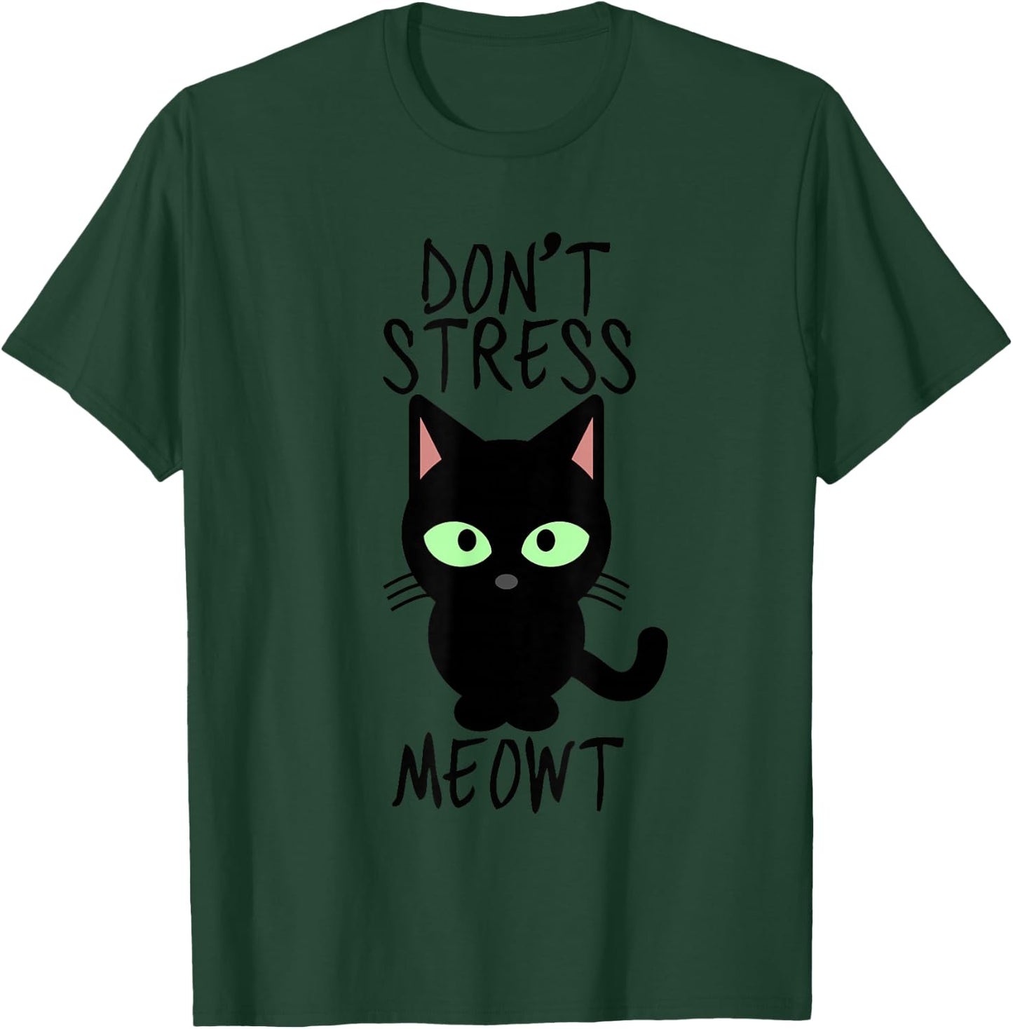 Don't Stress Meowt T-Shirt - T-Shirt | Forest