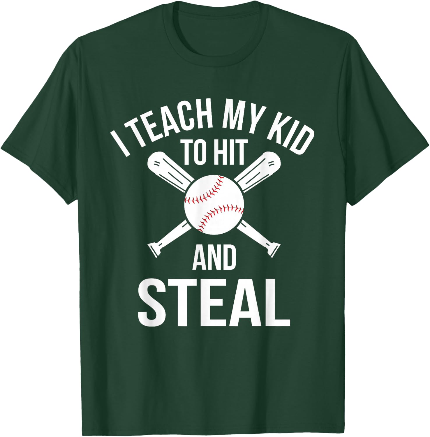 I Teach My Kid To Hit And Steal Fun Baseball Parents T-Shirt - T-Shirt | Forest
