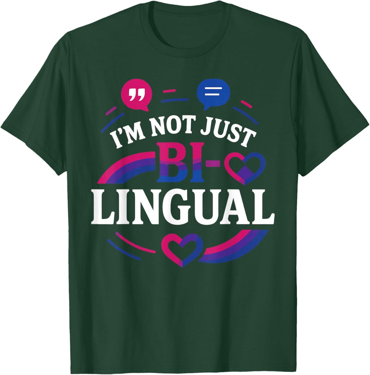 Bisexual Bi Pride Flag Colors Pun I'm Not Just Bi-Lingual T-Shirt - T-Shirt | Forest