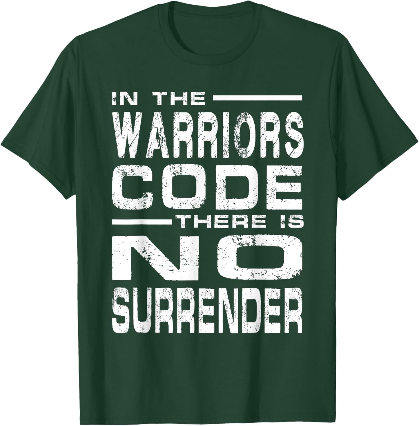 In The Warriors Code There Is No Surrender T-Shirt - T-Shirt | Forest