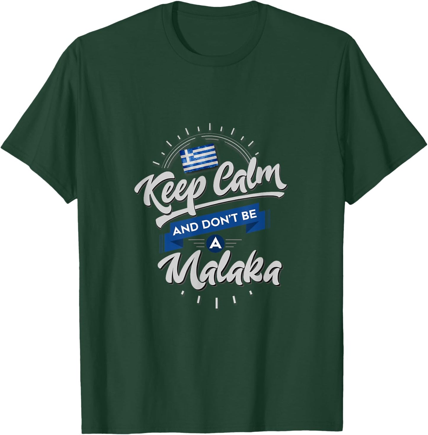 Funny Greek - Keep Calm and Don't Be A Malaka T-Shirt - T-Shirt | Forest