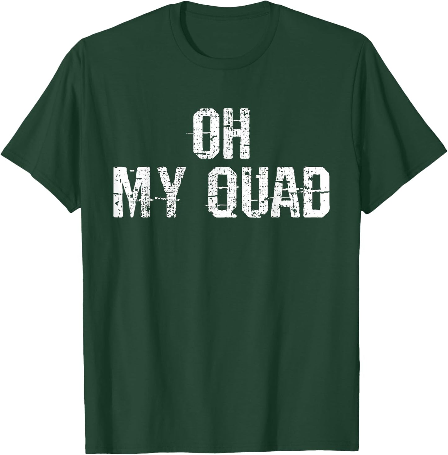Quad Saying Gift T-Shirt - T-Shirt | Forest
