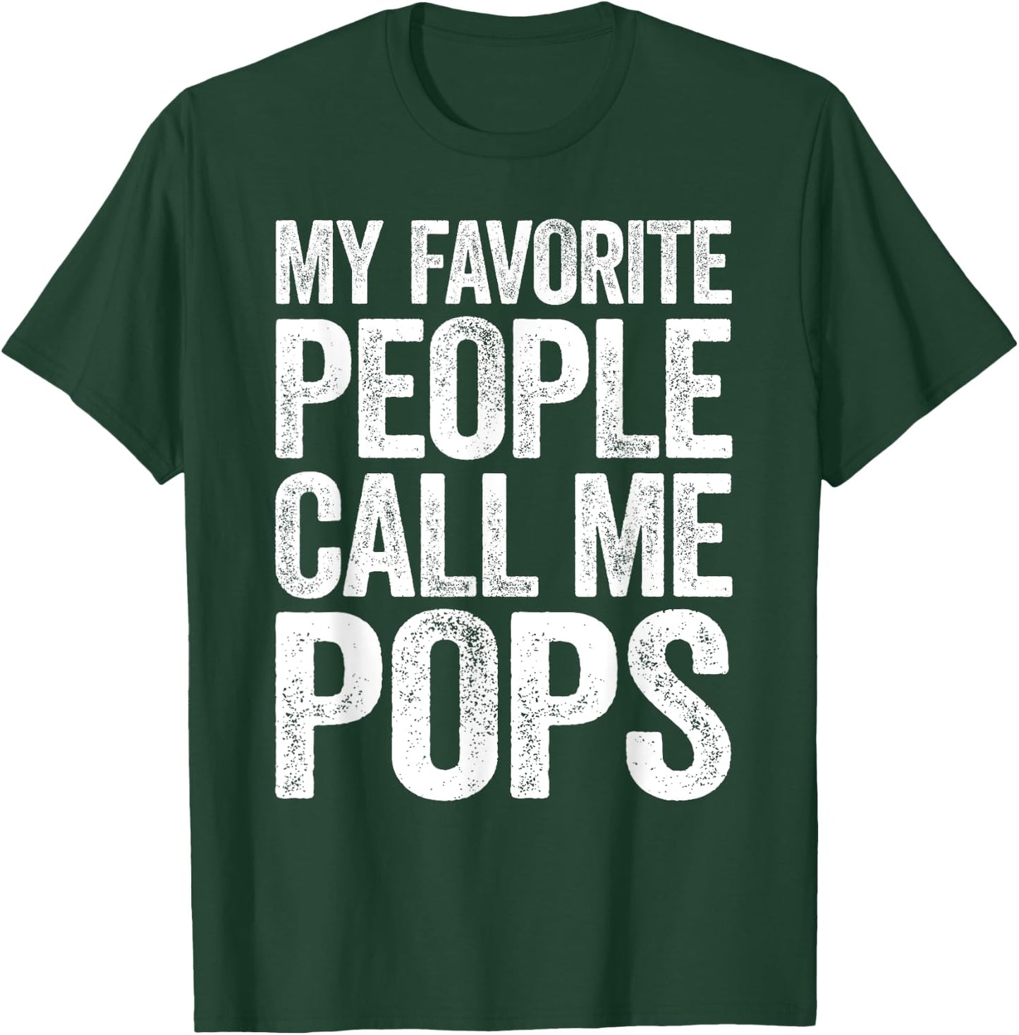 My Favorite People Call Me Pops Shirt Men Fathers Day T-Shirt - T-Shirt | Forest