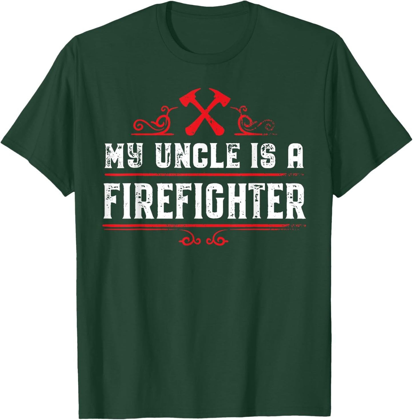 My Uncle is a Firefighter T-Shirt - T-Shirt | Forest