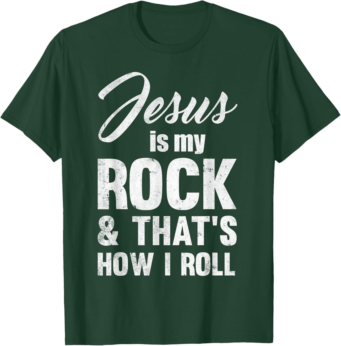Jesus Is My Rock And That's How I Like To Roll T-Shirt - T-Shirt | Forest