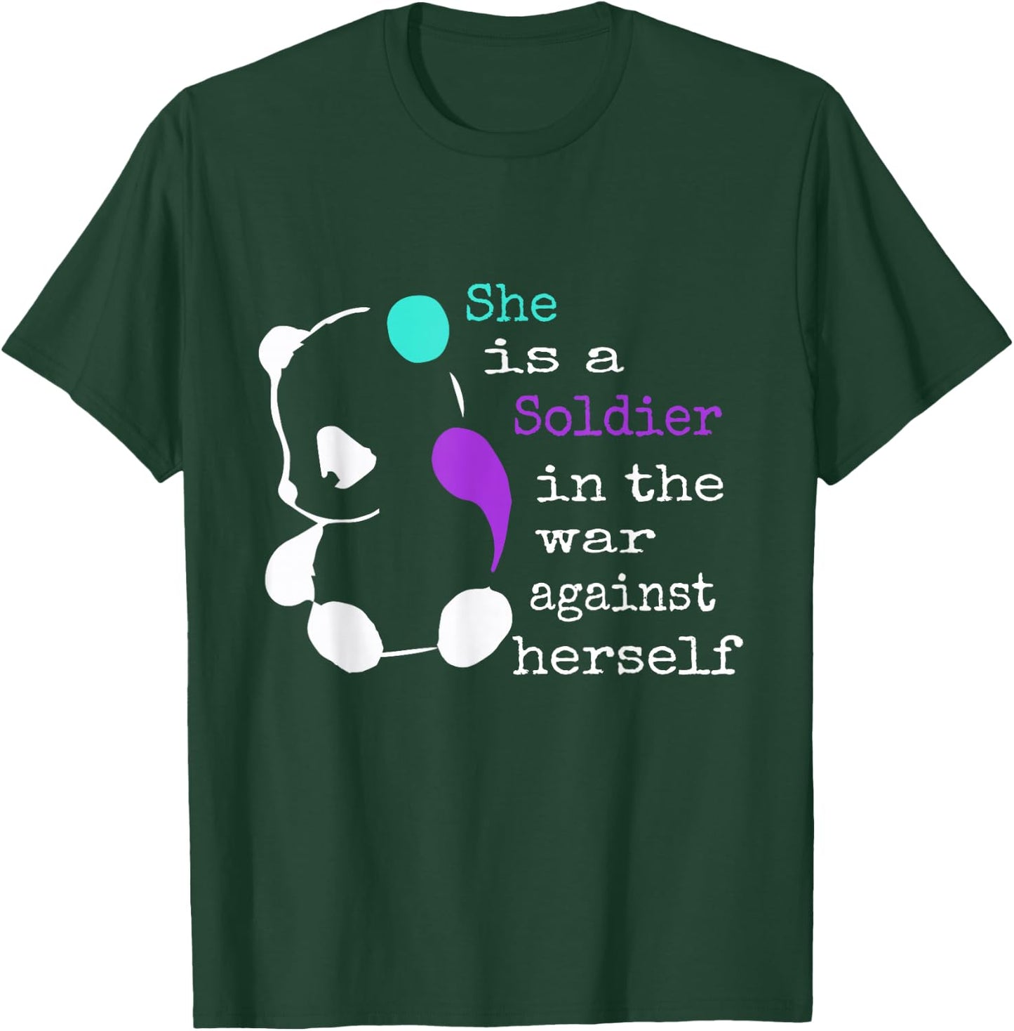 She is a Soldier Semicolon Gift Suicide Prevention Awareness T-Shirt - T-Shirt | Forest