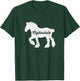 Clydesdale Draft Horse Shirt T-Shirt - T-Shirt | Forest