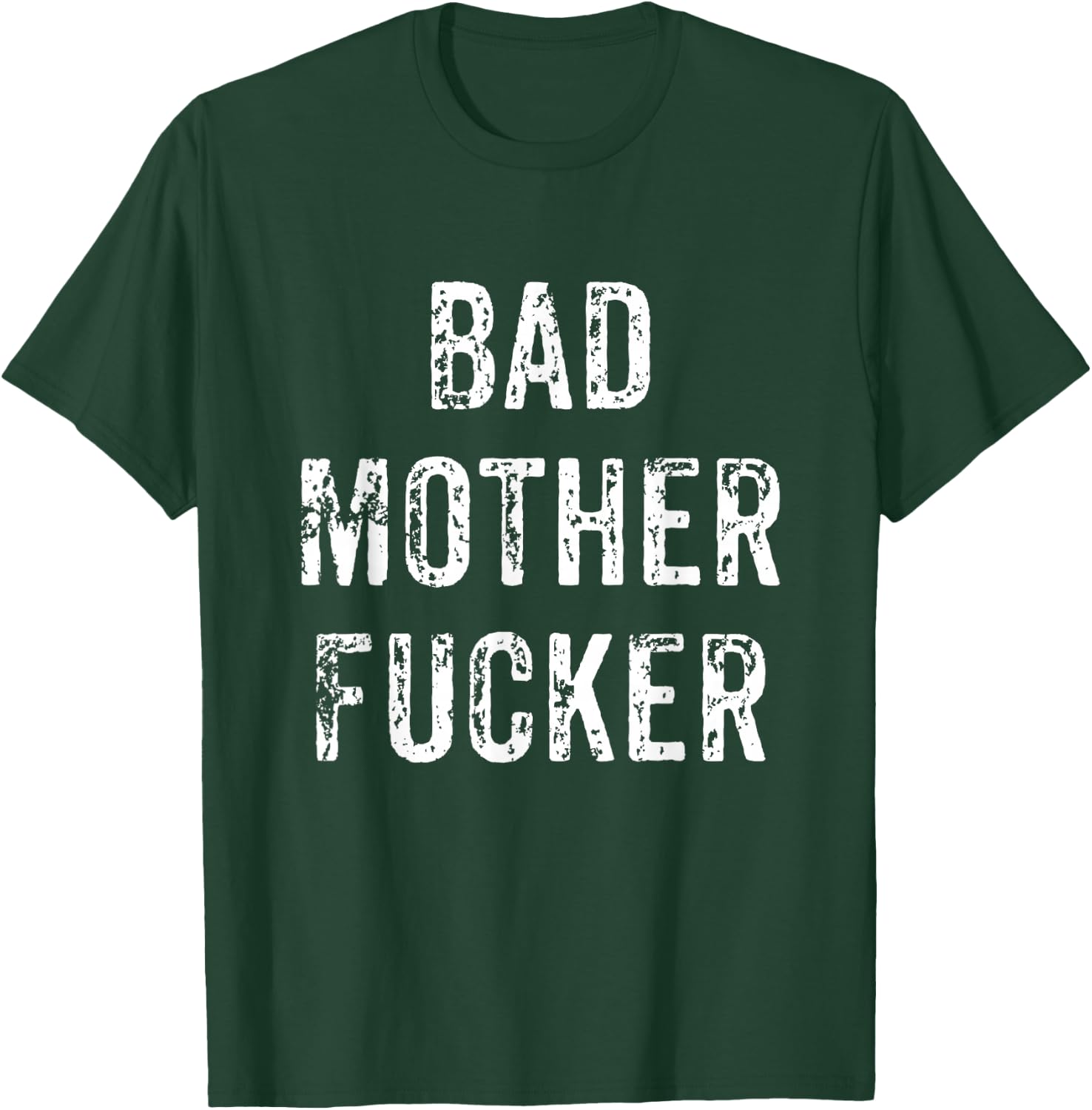Bad Mother Fucker Shirt | Bad Motherfucker Workout Gym T-Shirt - T-Shirt | Forest
