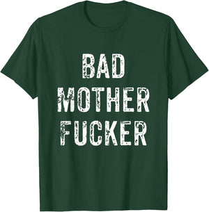 Bad Mother Fucker Shirt | Bad Motherfucker Workout Gym T-Shirt - T-Shirt | Forest