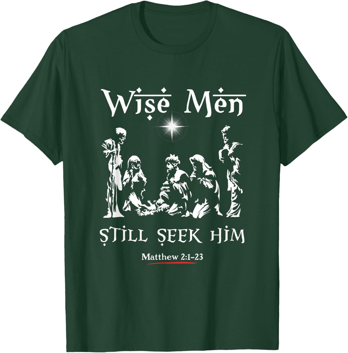 Wise Men Still seek Him! Baby Jesus Christianity T-Shirt - T-Shirt | Forest