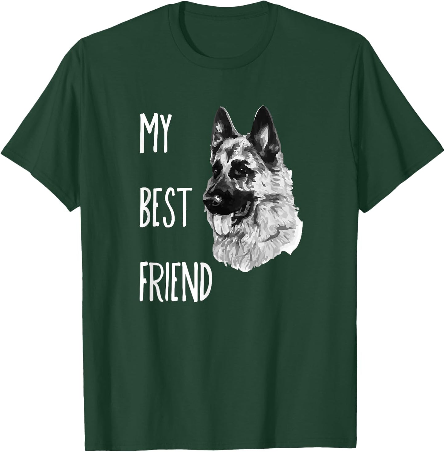 My Best Friend German Shepherd Dog T-Shirt - T-Shirt | Forest
