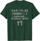 Dad-To-Be Loading Gift T-Shirt - T-Shirt | Forest