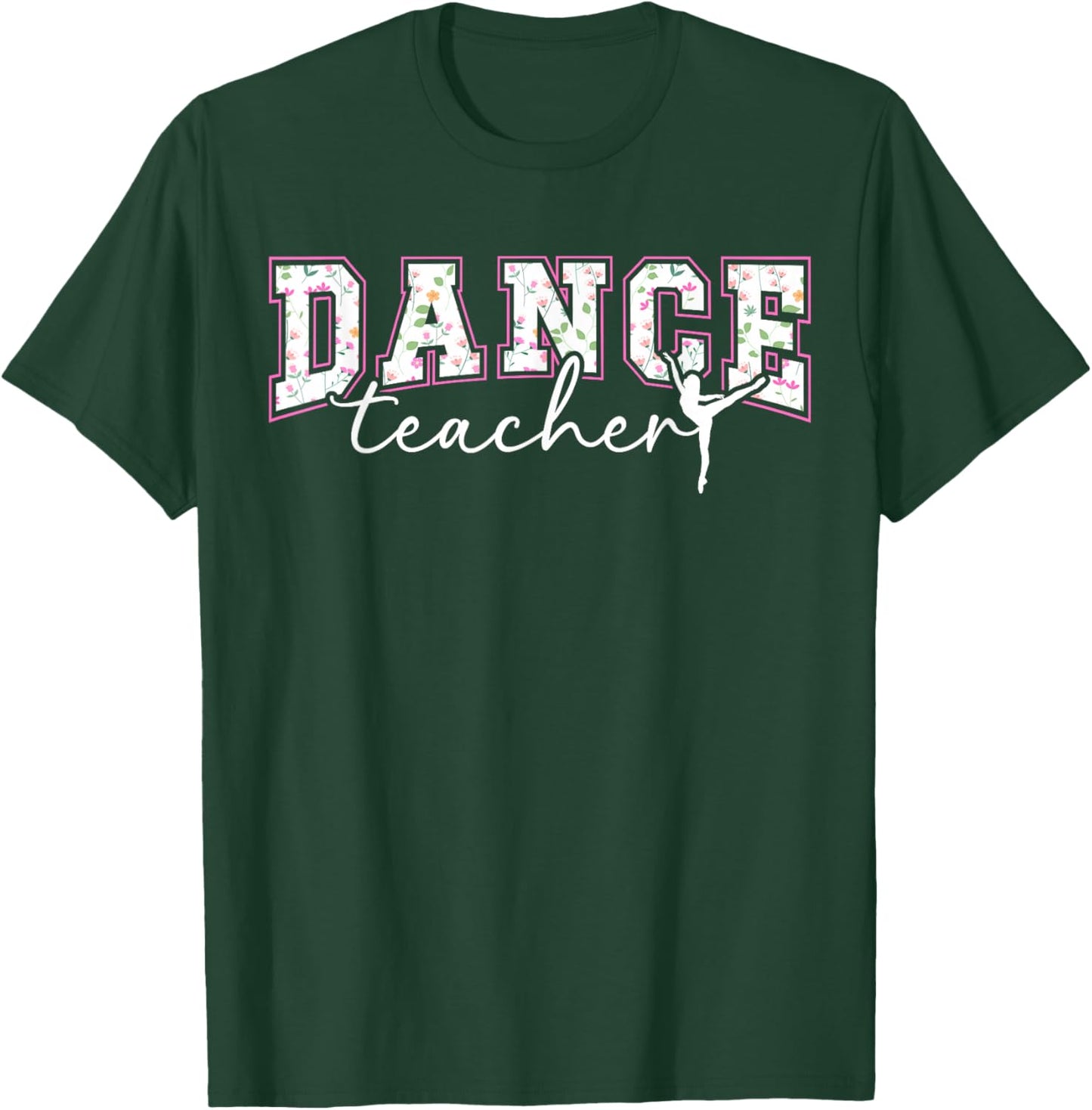 Dance Teacher Dance Instructor Dancing Teacher T-Shirt - T-Shirt | Forest