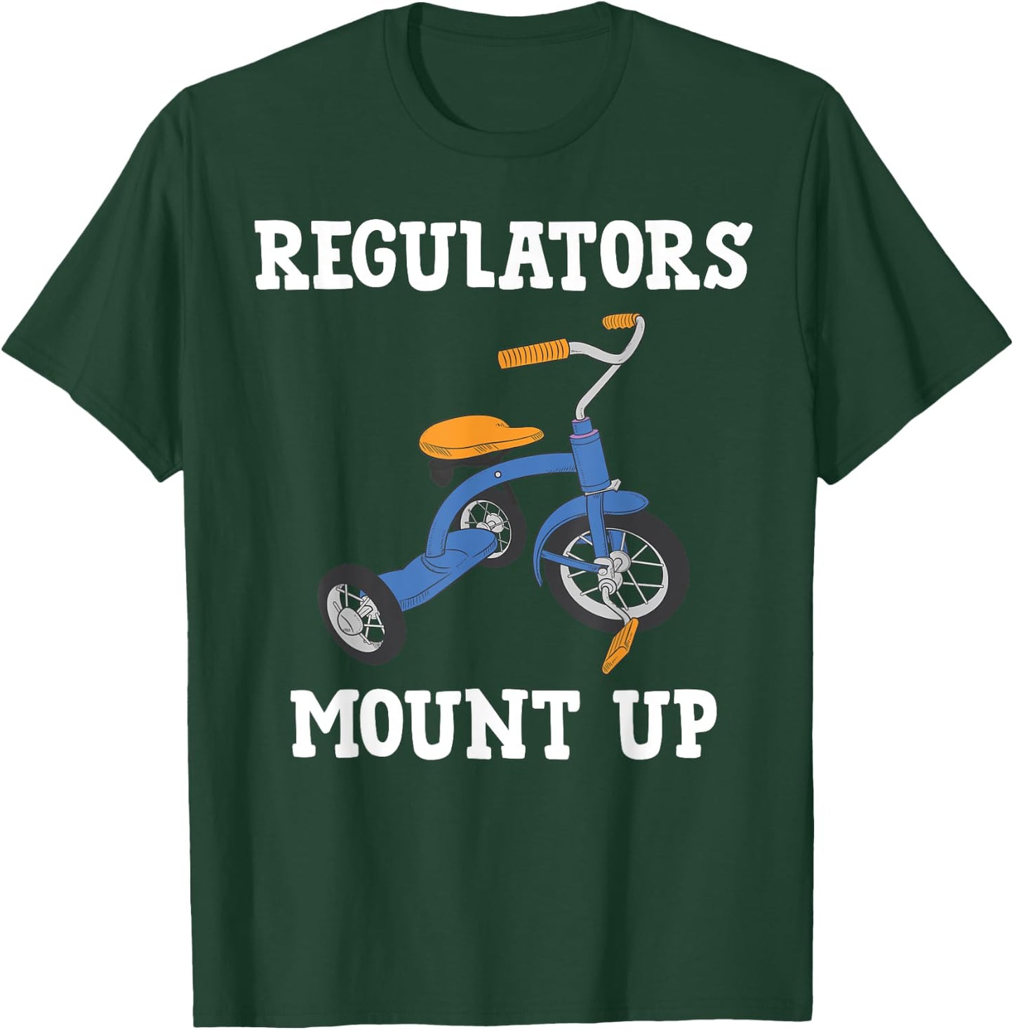 Cyclist - Regulators Mount Up -Men & Women T-Shirt - T-Shirt | Forest