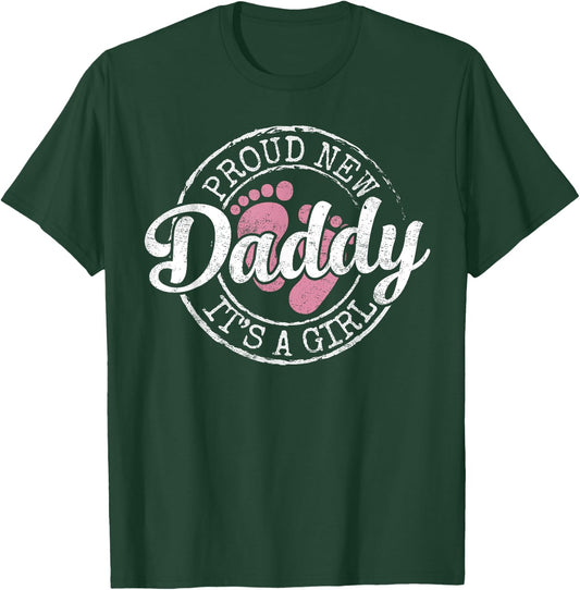 Proud New Daddy It's A Girl Dad To Be Gifts 1st Time Father T-Shirt - T-Shirt | Forest