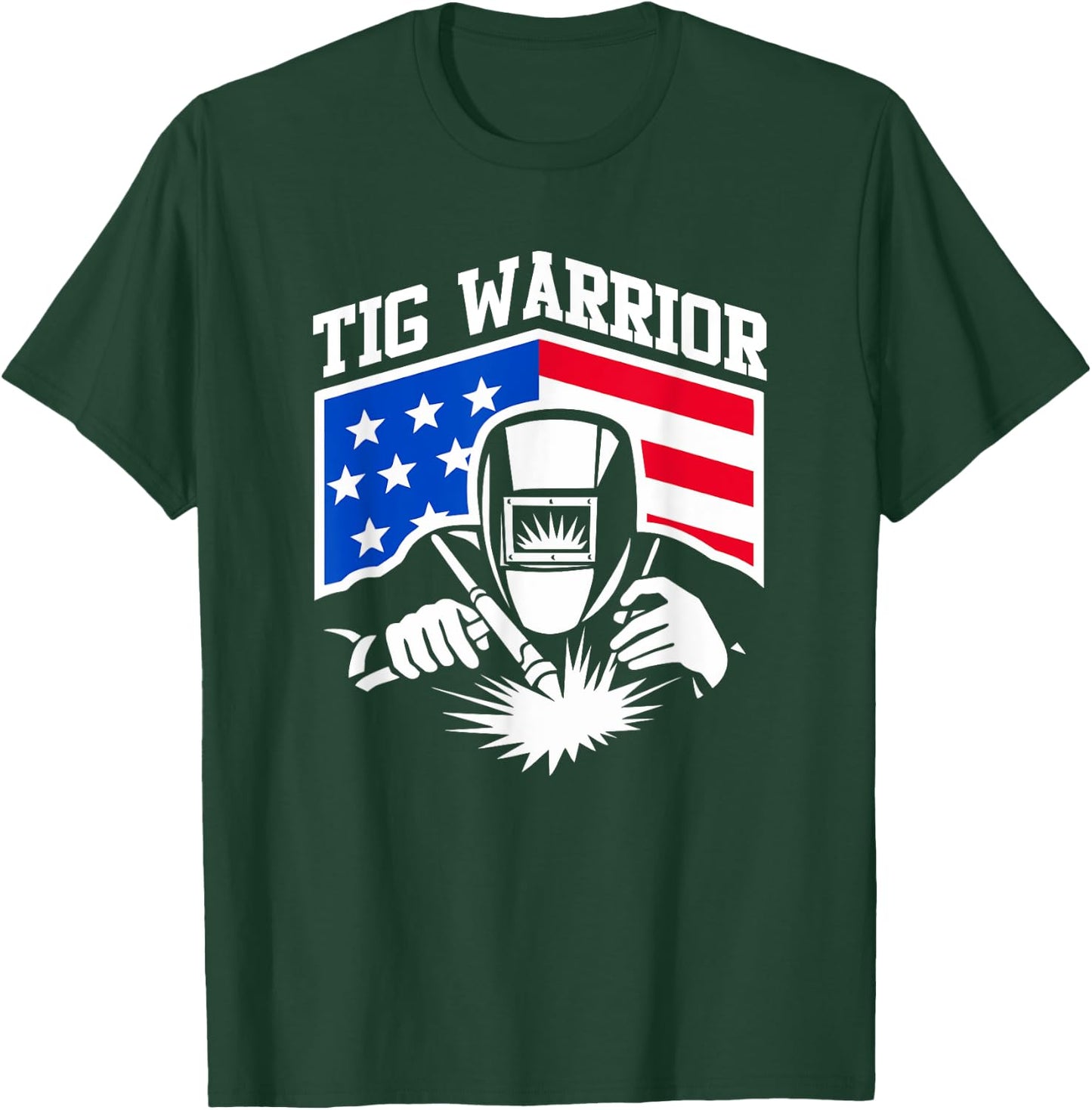 Tig Welding Warrior USA Flag Fabricator Pipefitter Metalwork Men T-Shirt - T-Shirt | Forest