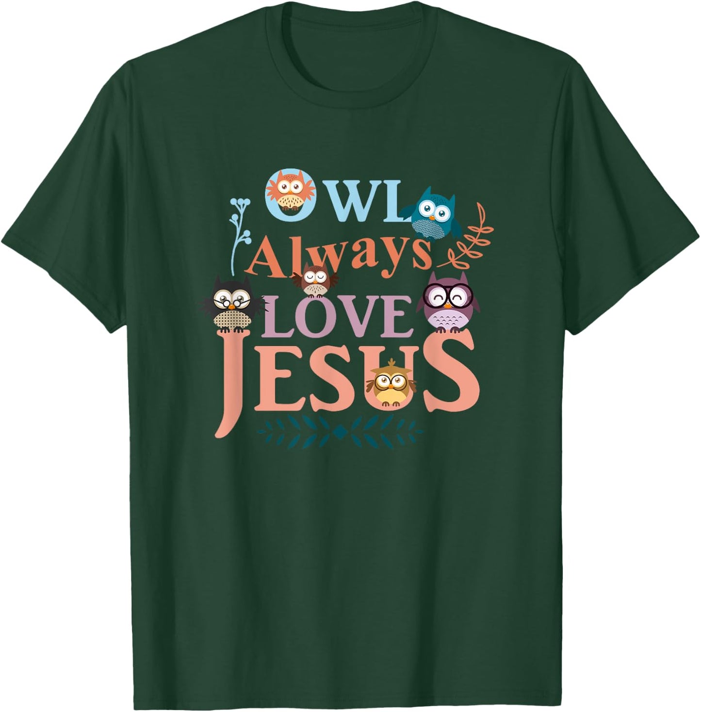 Funny Christian : Owl Always Love Jesus T-Shirt - T-Shirt | Forest