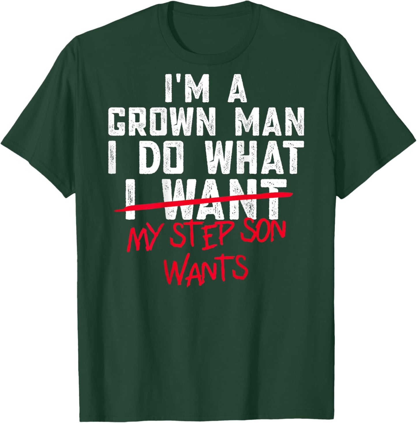 Funny Step Dad I'm A Grown Man I Do What My Step Son Wants T-Shirt - T-Shirt | Forest