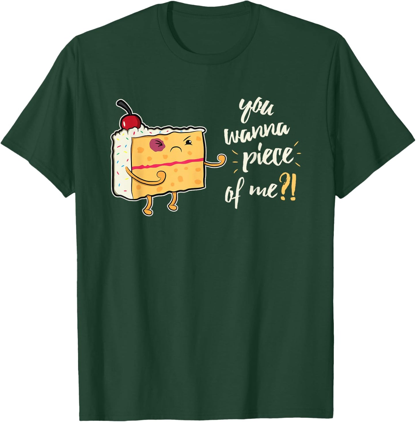 Funny You Wanna Piece Of Me For Cake Bakers T-Shirt - T-Shirt | Forest