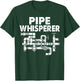 Pipe Whisperer Funny Water Pipes Plumber Plumbing Gift T-Shirt - T-Shirt | Forest