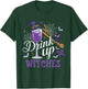 Drink Up Witches Wine Party Halloween Drinking T-Shirt - T-Shirt | Forest