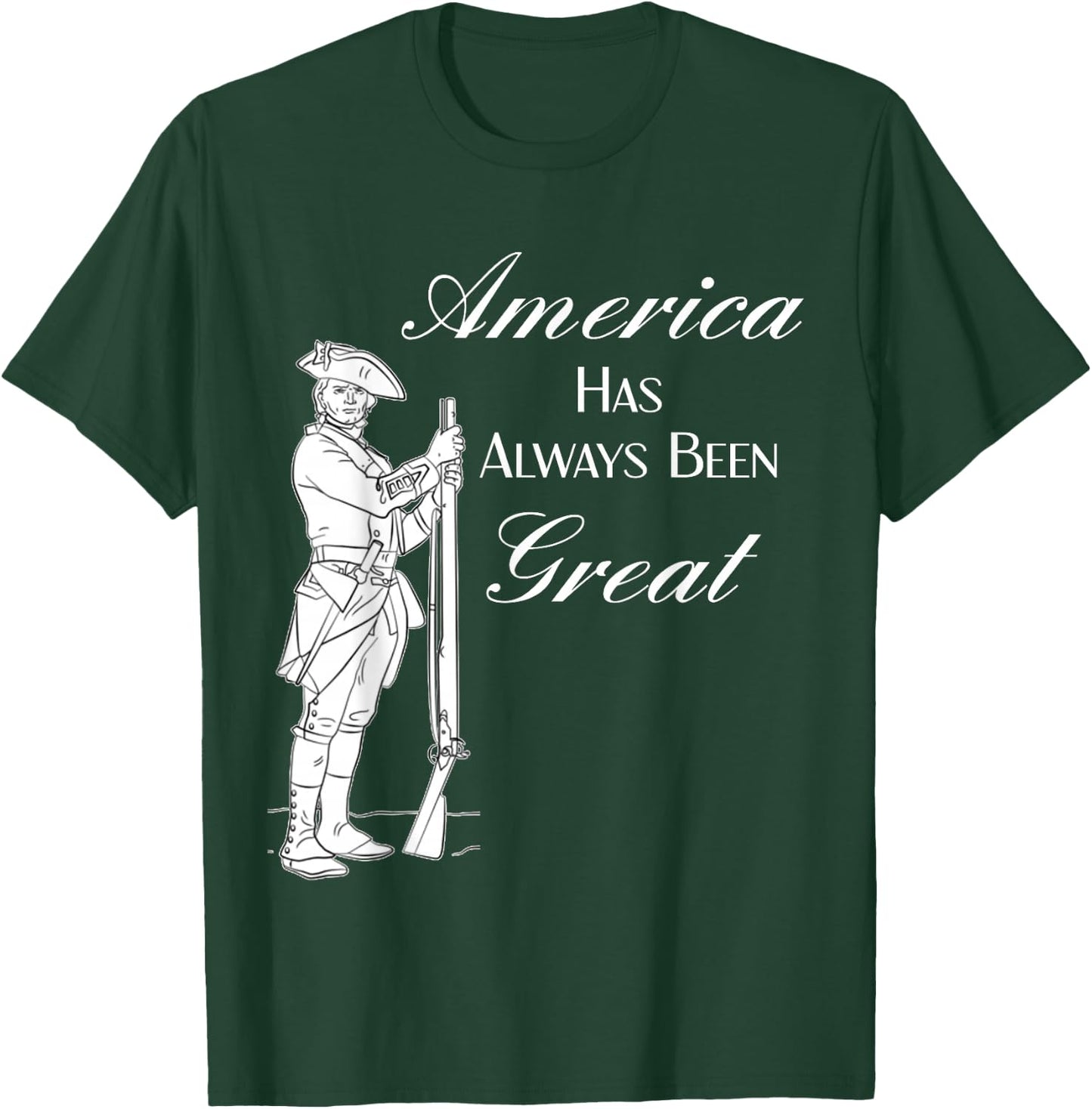 Minuteman America Has Always Been Great Gift T-Shirt - T-Shirt | Forest