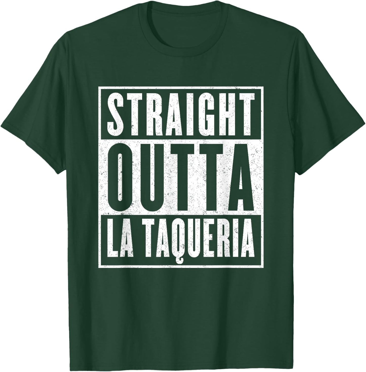 Straight Outta La Taqueria Taco Lovers T-Shirt - T-Shirt | Forest