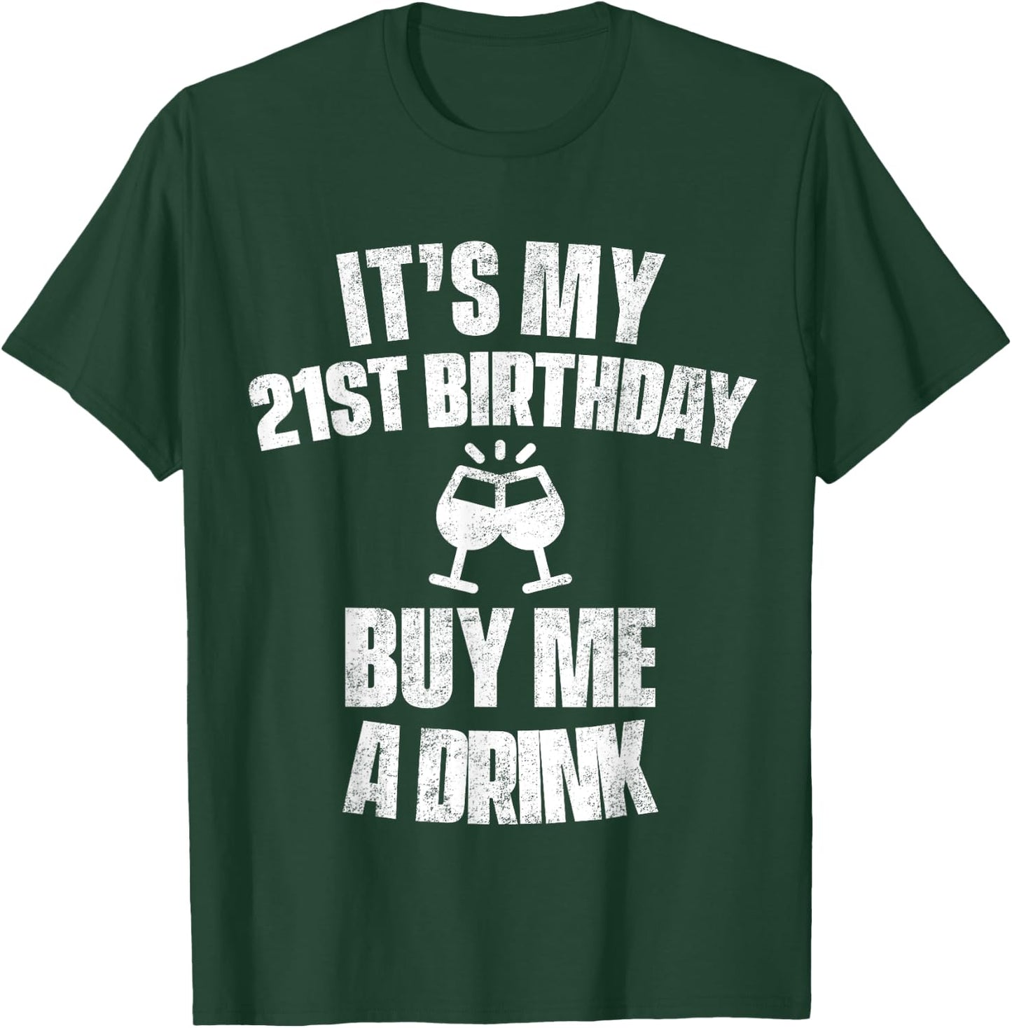 It's My 21st Birthday Buy Me A Drink T-Shirt - T-Shirt | Forest