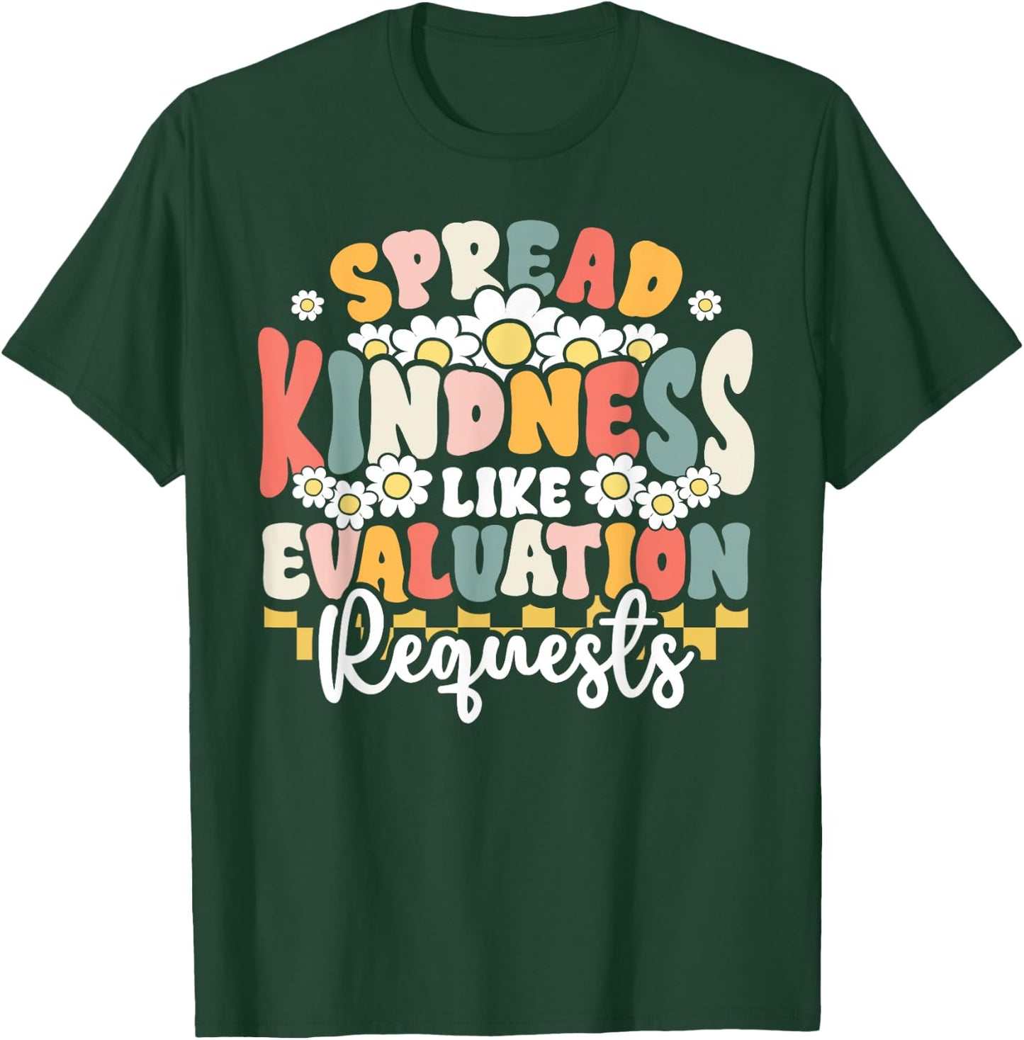 Psychology Teacher Spread Kindness Like Evaluation Requests T-Shirt - T-Shirt | Forest
