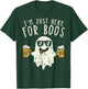 Im Just Here For The Boos Ghost Halloween Costume Beer Lover T-Shirt - T-Shirt | Forest