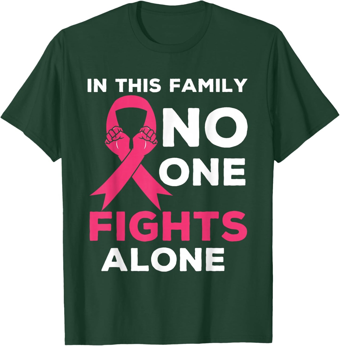 In This Family No one Fight Alone Breast Cancer Awareness T-Shirt - T-Shirt | Forest