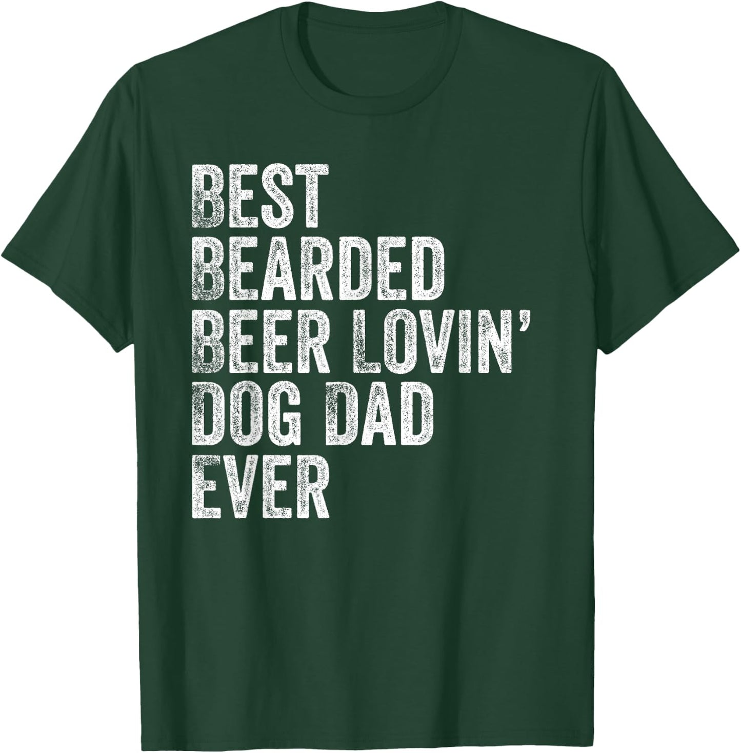 Best Bearded Beer Lovin Dog Dad Pet Lover Owner Gift T-Shirt - T-Shirt | Forest