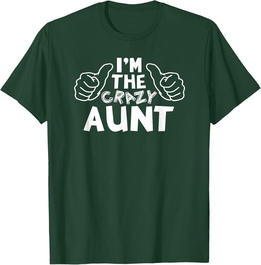 I'm The Crazy Aunt Shirt T-Shirt - T-Shirt | Forest