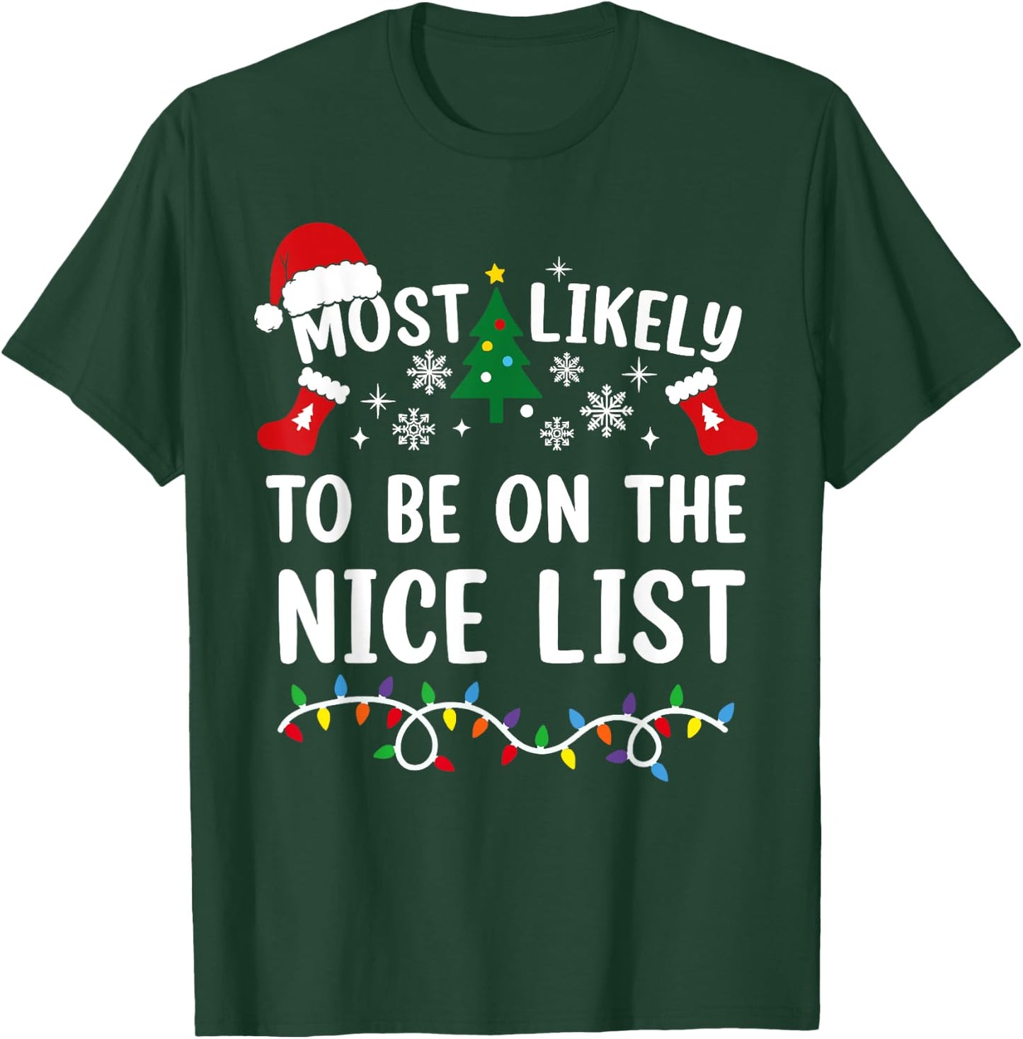 Most Likely To Be On The Nice List Funny Family Christmas T-Shirt - T-Shirt | Forest