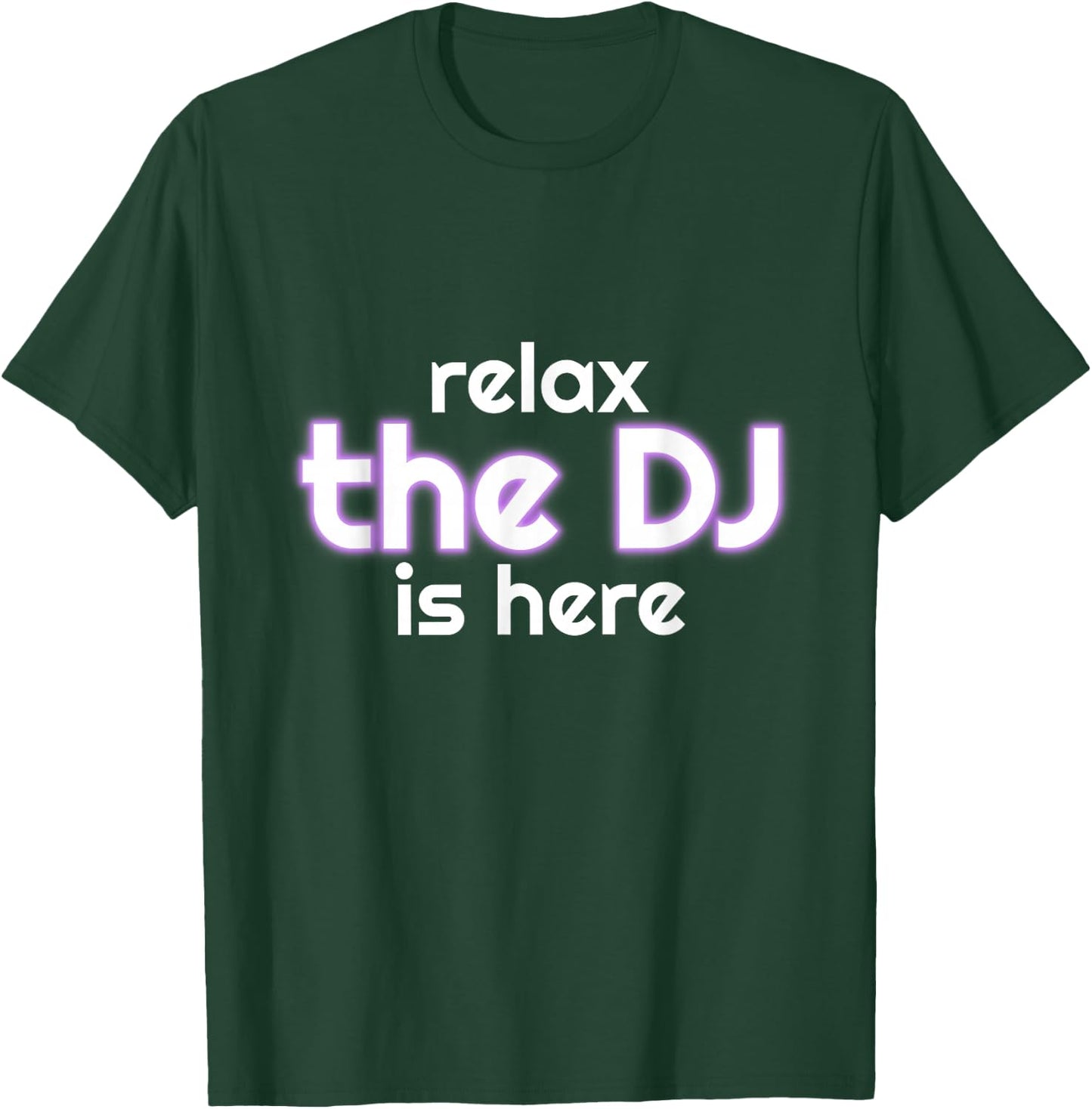 Relax The Dj Is Here Funny Music T-Shirt - T-Shirt | Forest