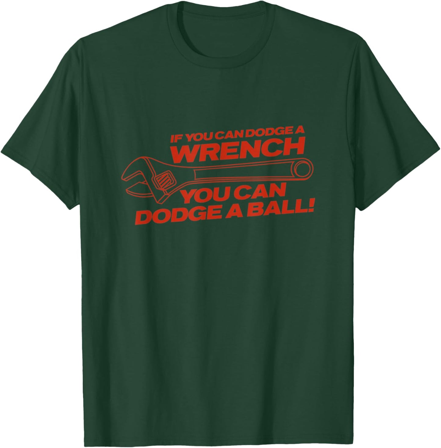 If You Can Dodge A Wrench You Can Dodge A Ball Shirt T-Shirt - T-Shirt | Forest