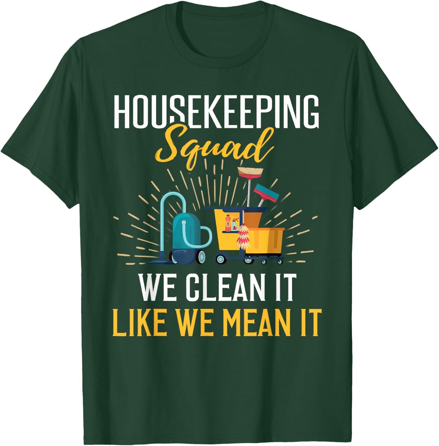 Housekeeping Shirt Humor Cleaning Squad Housekeeper Gift T-Shirt - T-Shirt | Forest