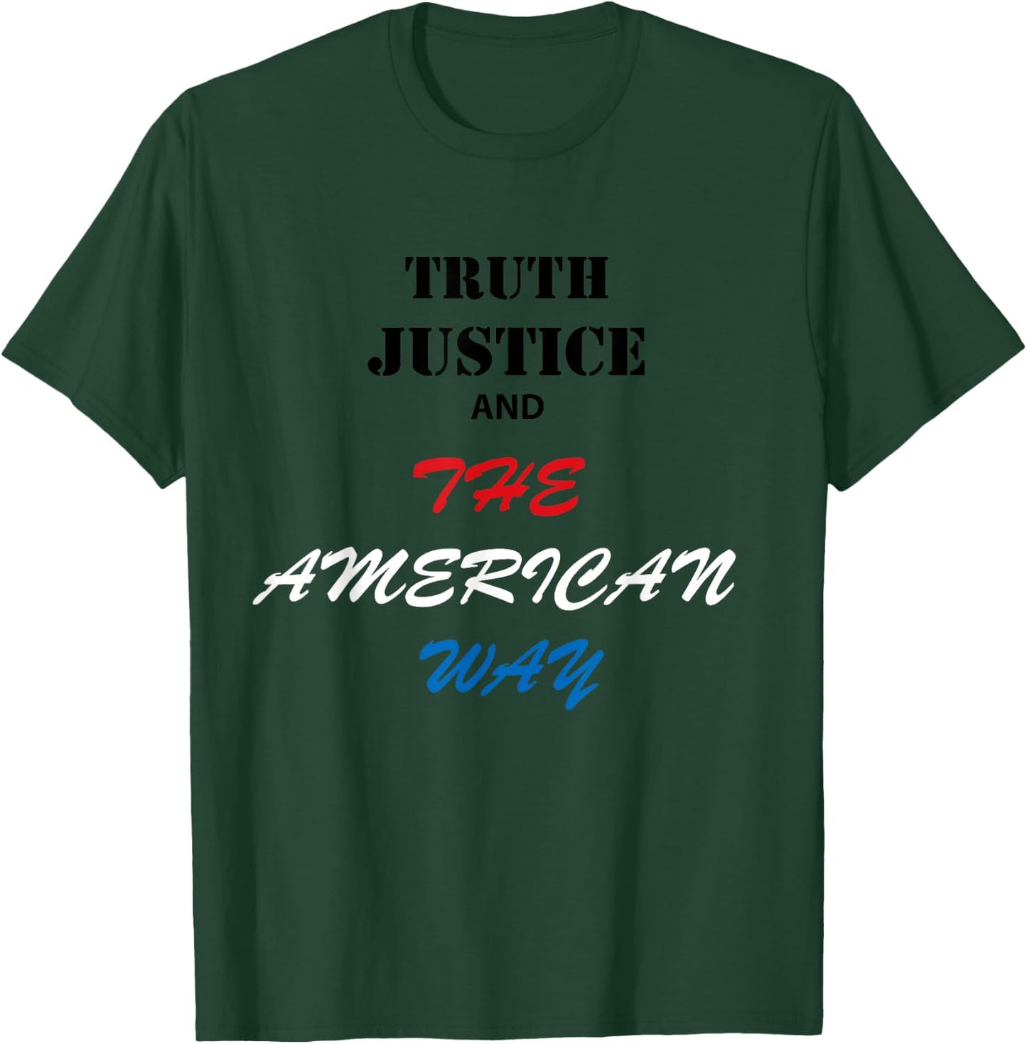 Truth, Justice, and the American Way T-Shirt - T-Shirt | Forest