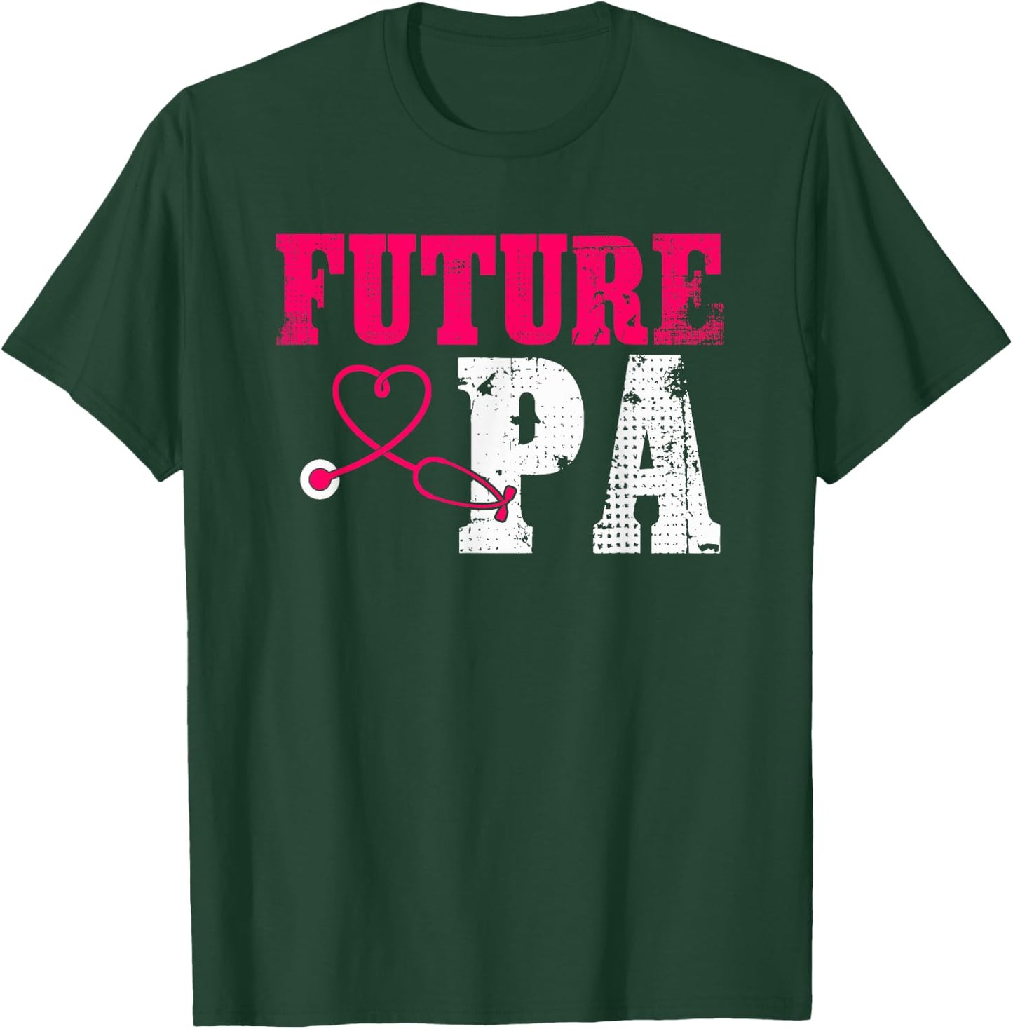 Future PA Appreciation Cute Physician Assistant Student T-Shirt - T-Shirt | Forest