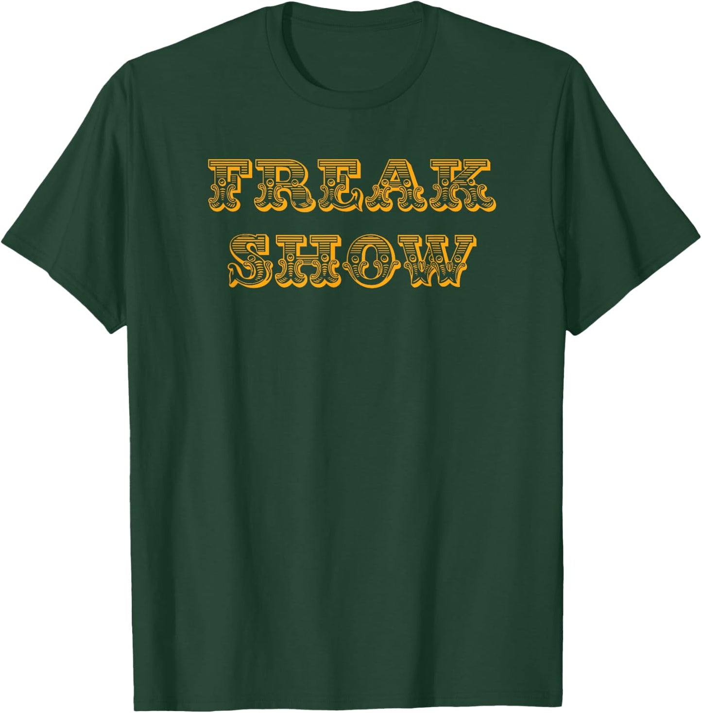 Freak Show Shirt T-Shirt - T-Shirt | Forest