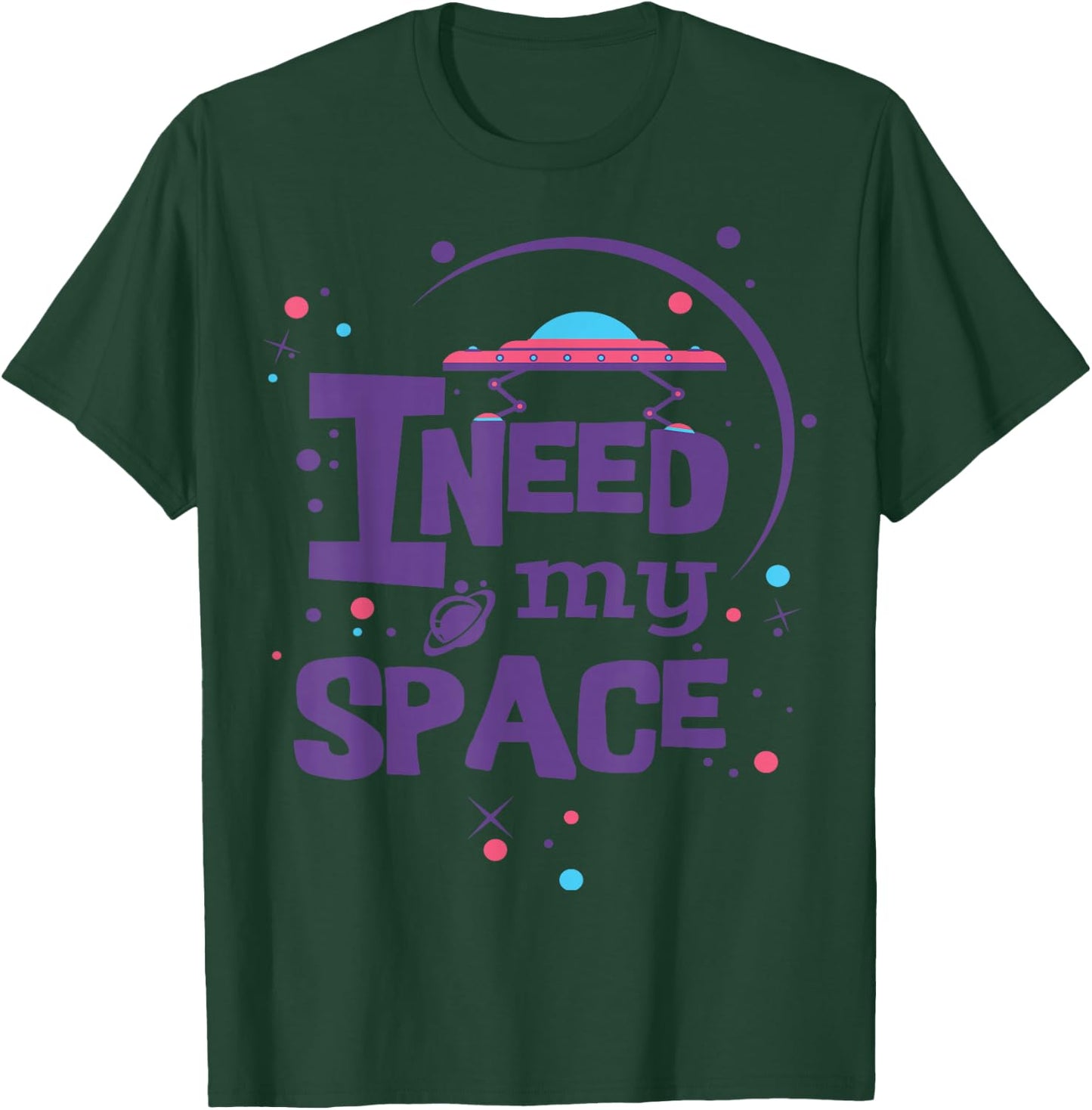 I Need My Space T-Shirt - T-Shirt | Forest