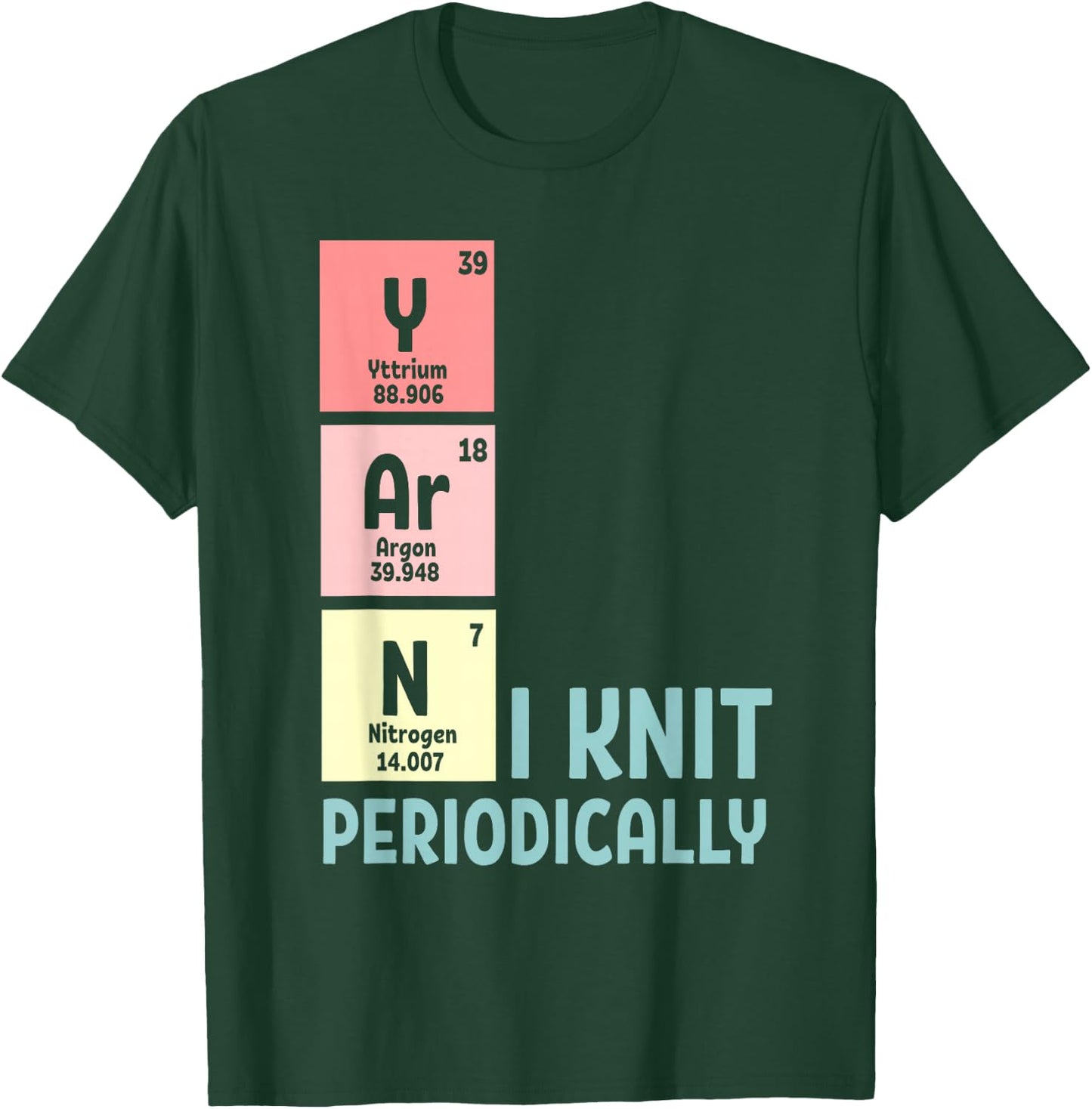 Funny Crocheting I Knit Yarn Periodically Knitting T-Shirt - T-Shirt | Forest