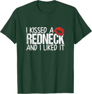 I Kissed A Redneck And I Liked It T-Shirt - T-Shirt | Forest