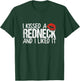 I Kissed A Redneck And I Liked It T-Shirt - T-Shirt | Forest