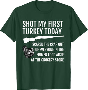 Shot My First Turkey! Funny Novelty Hunting T-Shirt - T-Shirt | Forest