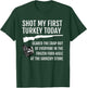 Shot My First Turkey! Funny Novelty Hunting T-Shirt - T-Shirt | Forest