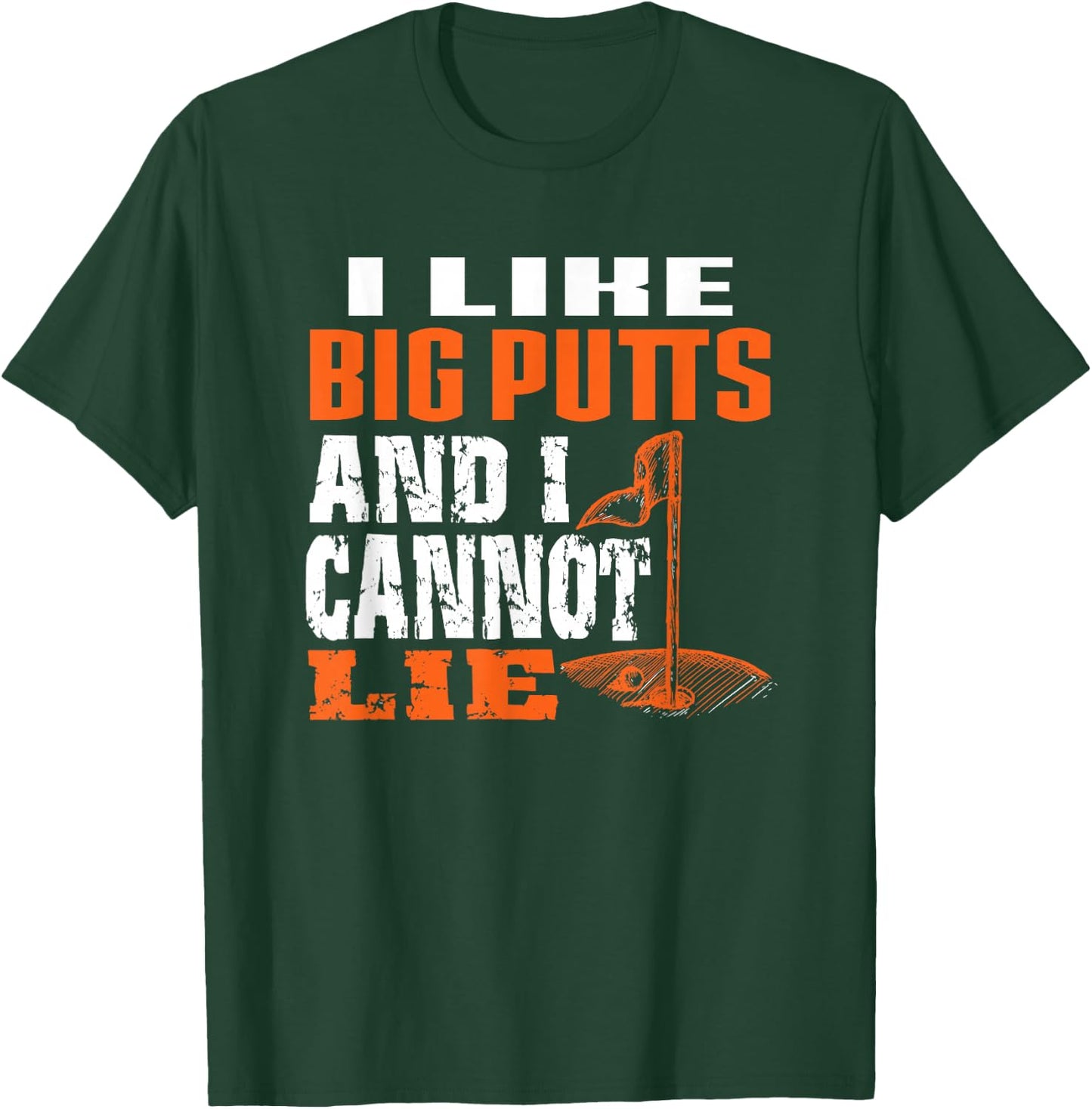 I like Big Putts And I Cannot Lie Funny Golf T-Shirt - T-Shirt | Forest