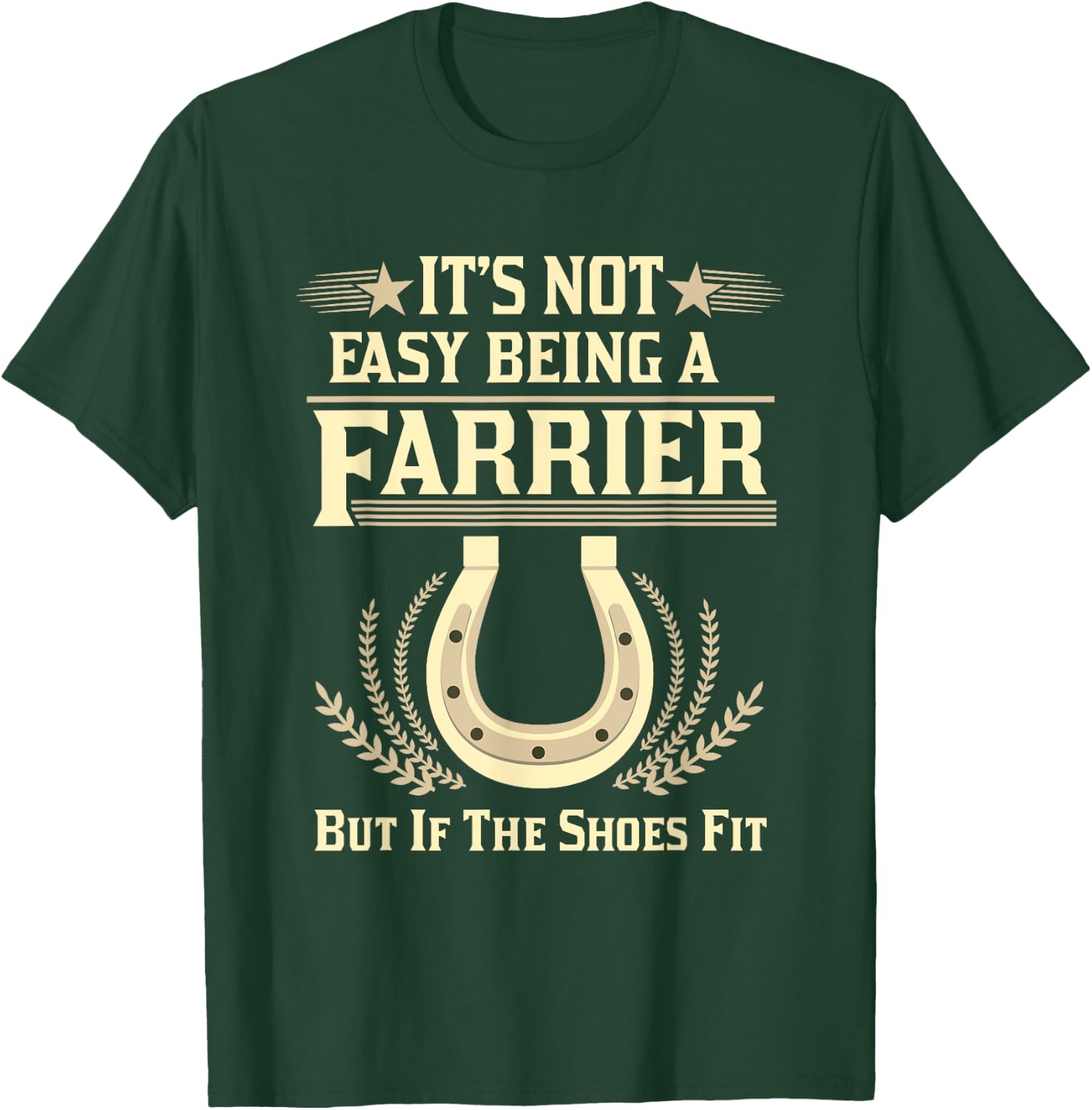 Farrier T Shirts Women It's Not Easy Being A Farrier T-Shirt - T-Shirt | Forest