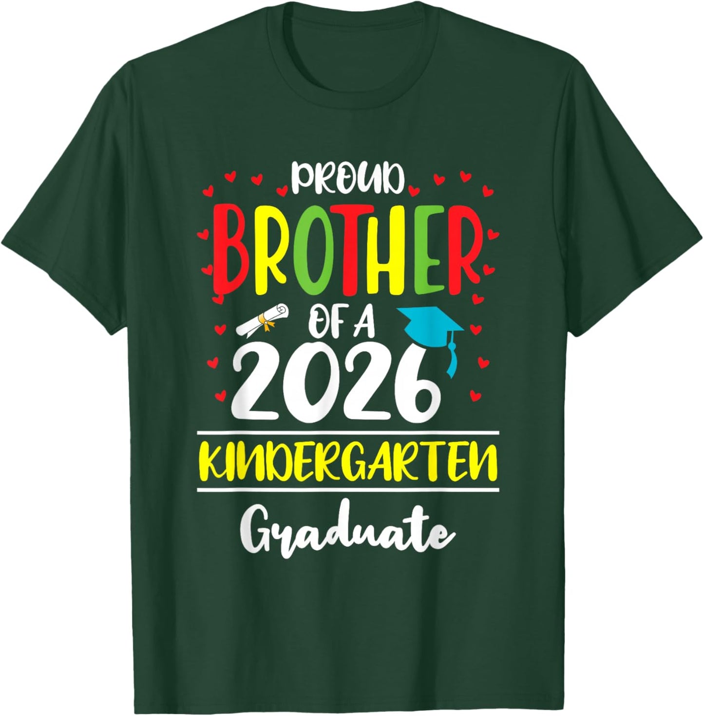 Funny Proud Brother of a Class of 2026 Kindergarten Graduate T-Shirt - T-Shirt | Forest