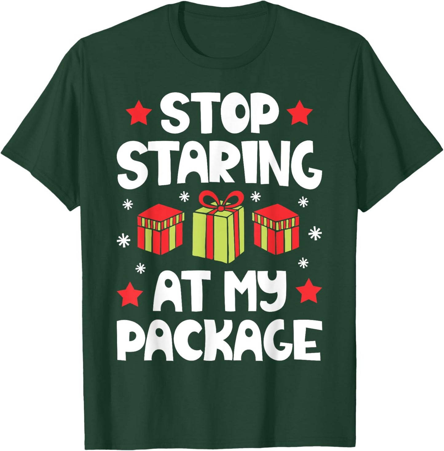 Stop Staring At My Package Funny Christmas Women Xmas T-Shirt - T-Shirt | Forest